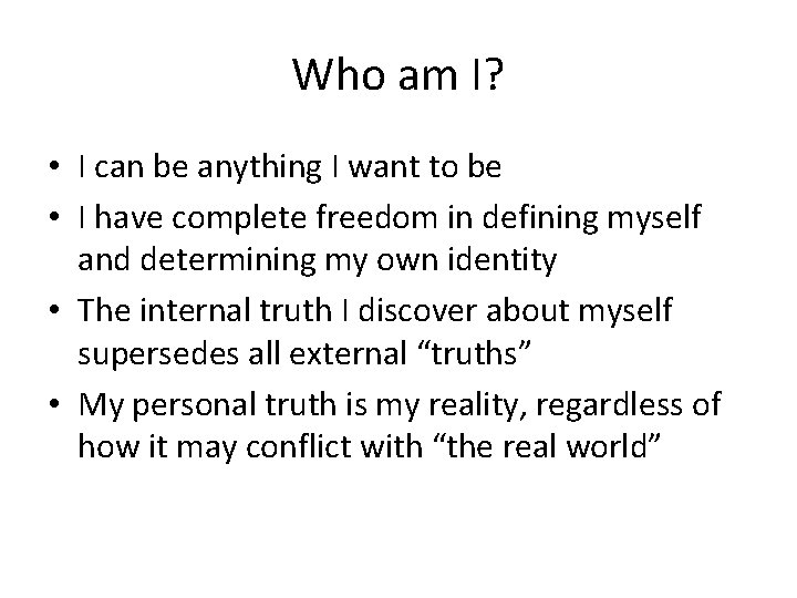 Who am I? • I can be anything I want to be • I