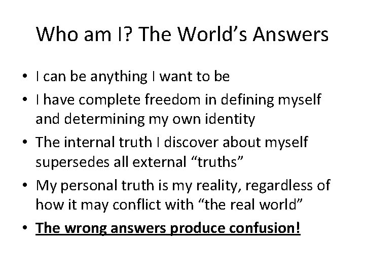 Who am I? The World’s Answers • I can be anything I want to