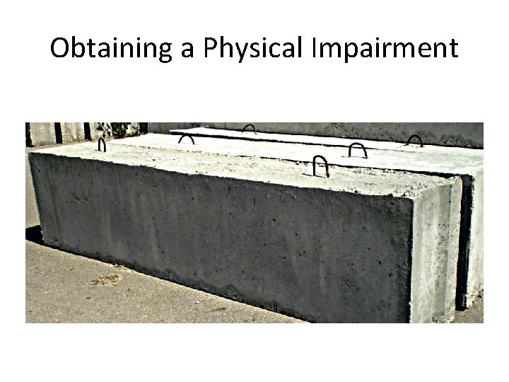 Obtaining a Physical Impairment 