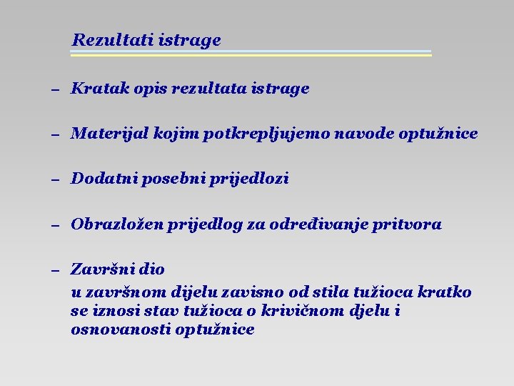 Rezultati istrage – Kratak opis rezultata istrage – Materijal kojim potkrepljujemo navode optužnice –