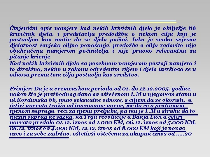 Činjenični opis namjere kod nekih krivičnih djela je obilježje tih krivičnih djela. i predstavlja