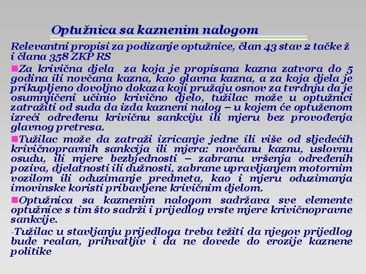 Optužnica sa kaznenim nalogom Relevantni propisi za podizanje optužnice, član 43 stav 2 tačke