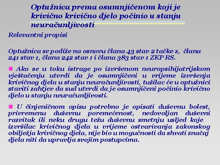 Optužnica prema osumnjičen 0 m koji je krivično djelo počinio u stanju neuračunljivosti Relevantni