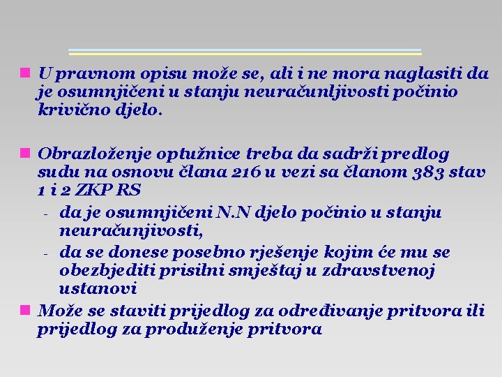 n U pravnom opisu može se, ali i ne mora naglasiti da je osumnjičeni