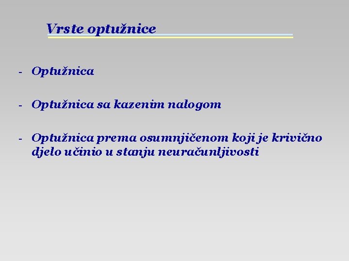 Vrste optužnice - Optužnica sa kazenim nalogom - Optužnica prema osumnjičenom koji je krivično