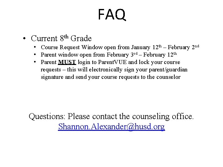 FAQ • Current 8 th Grade • Course Request Window open from January 12