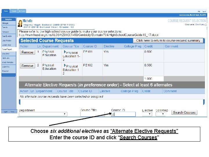 Choose six additional electives as “Alternate Elective Requests” Enter the course ID and click