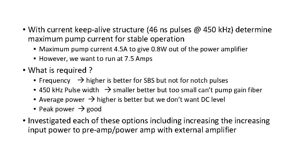  • With current keep-alive structure (46 ns pulses @ 450 k. Hz) determine