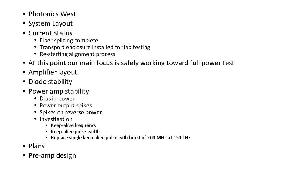  • Photonics West • System Layout • Current Status • Fiber splicing complete