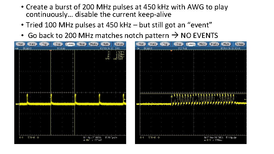  • Create a burst of 200 MHz pulses at 450 k. Hz with