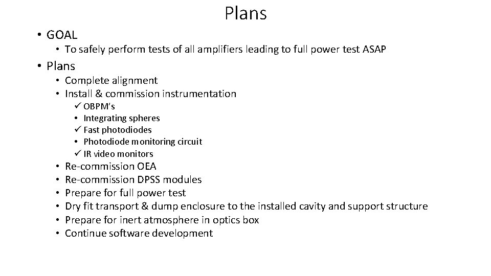 Plans • GOAL • To safely perform tests of all amplifiers leading to full