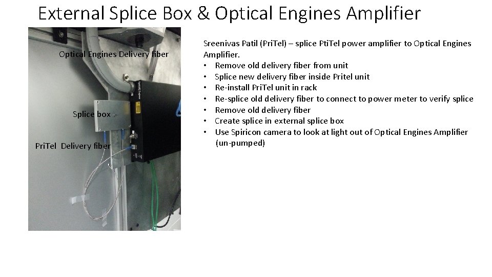 External Splice Box & Optical Engines Amplifier Optical Engines Delivery fiber Splice box Pri.