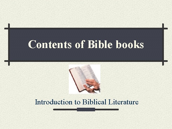 Contents of Bible books Introduction to Biblical Literature 