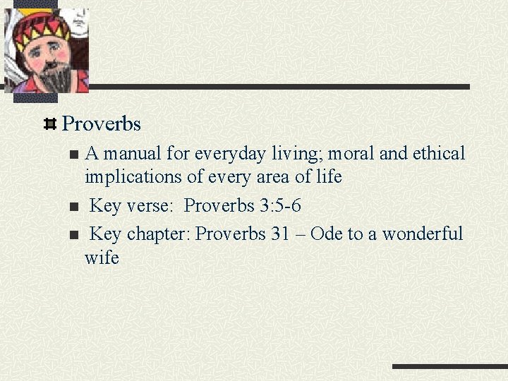 Proverbs A manual for everyday living; moral and ethical implications of every area of