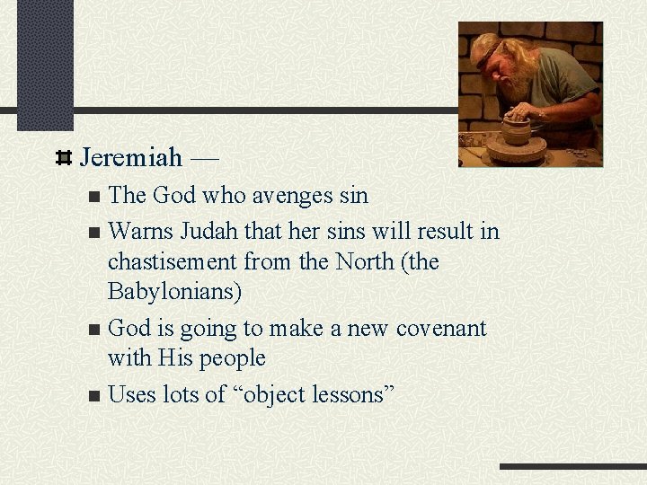 Jeremiah — The God who avenges sin n Warns Judah that her sins will