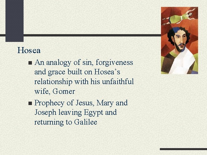 Hosea An analogy of sin, forgiveness and grace built on Hosea’s relationship with his