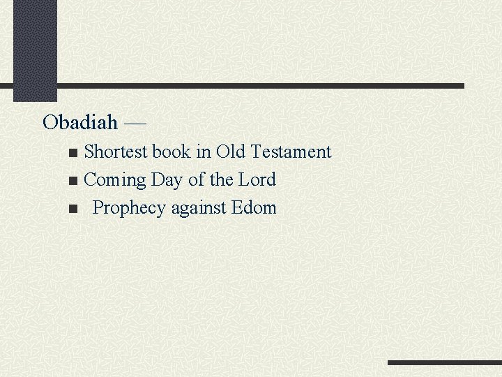 Obadiah — Shortest book in Old Testament n Coming Day of the Lord n