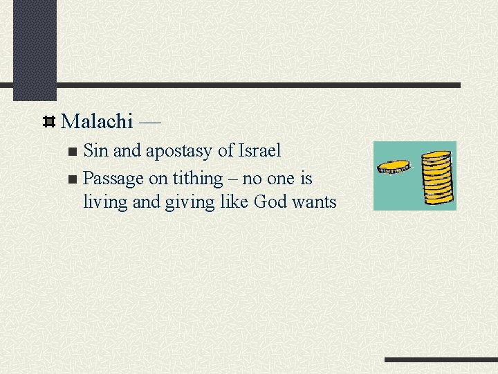 Malachi — Sin and apostasy of Israel n Passage on tithing – no one