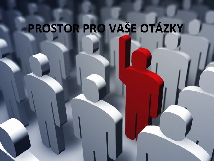 PROSTOR PRO VAŠE OTÁZKY 28 