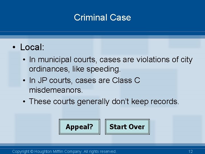 Criminal Case • Local: • In municipal courts, cases are violations of city ordinances,