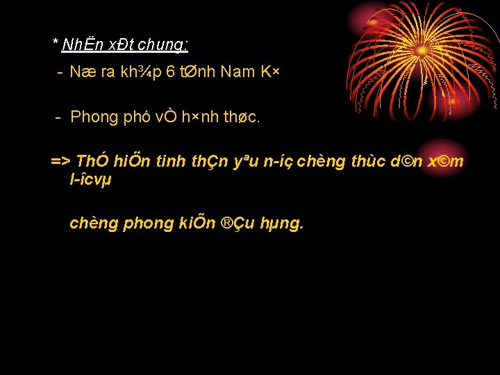 * NhËn xÐt chung: Næ ra kh¾p 6 tØnh Nam K× Phong phó vÒ