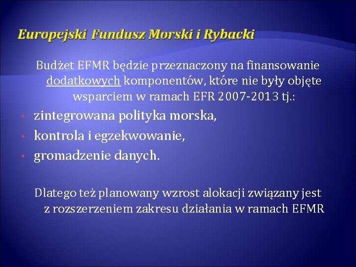 Europejski Fundusz Morski i Rybacki Budżet EFMR będzie przeznaczony na finansowanie dodatkowych komponentów, które