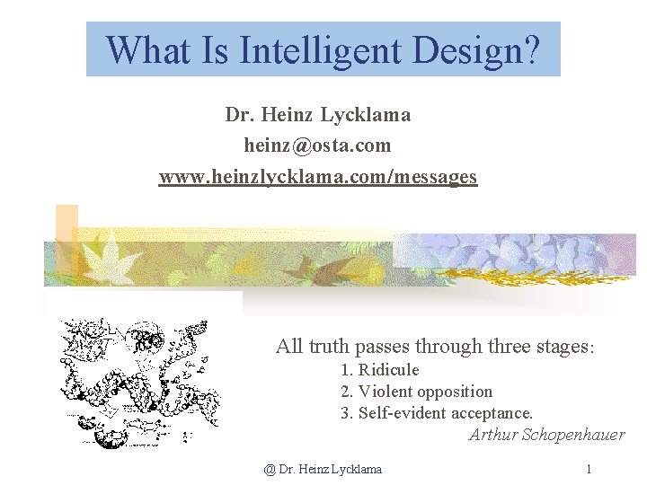 What Is Intelligent Design Dr Heinz Lycklama Heinzosta What Is Intelligent Design Dr Heinz Lycklama Heinzosta