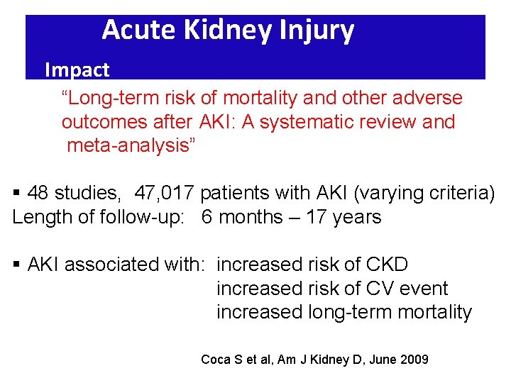 Acute Kidney Injury Impact “Long-term risk of mortality and other adverse outcomes after AKI: