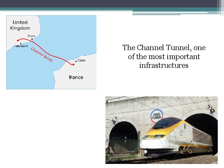 The Channel Tunnel, one of the most important infrastructures 