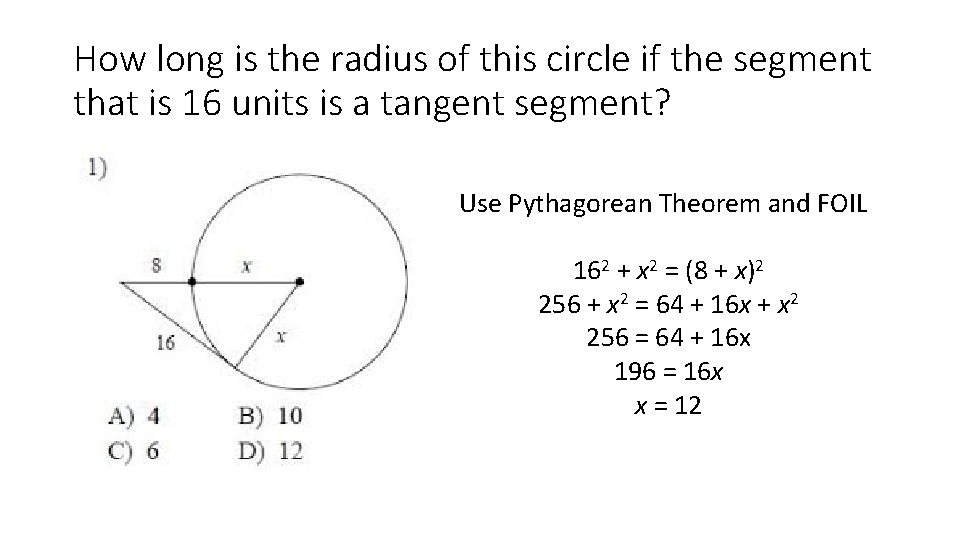 How long is the radius of this circle if the segment that is 16