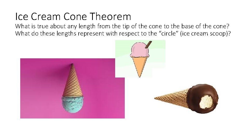 Ice Cream Cone Theorem What is true about any length from the tip of