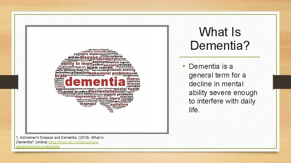 What Is Dementia? • Dementia is a general term for a decline in mental