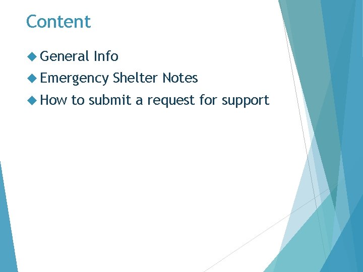 Content General Info Emergency How Shelter Notes to submit a request for support 