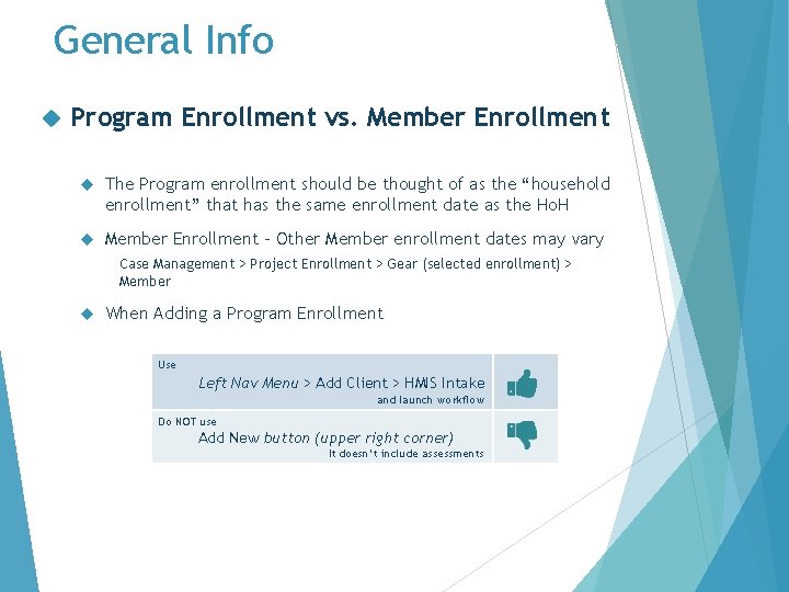 General Info Program Enrollment vs. Member Enrollment The Program enrollment should be thought of
