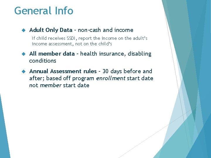 General Info Adult Only Data – non-cash and income If child receives SSDI, report
