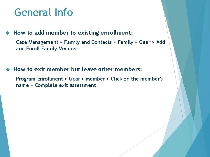 General Info How to add member to existing enrollment: Case Management > Family and