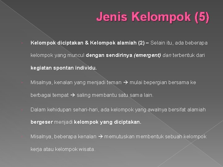 Jenis Kelompok (5) Kelompok diciptakan & Kelompok alamiah (2) – Selain itu, ada beberapa