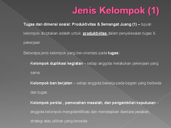 Jenis Kelompok (1) Tugas dan dimensi sosial: Produktivitas & Semangat Juang (1) – tujuan