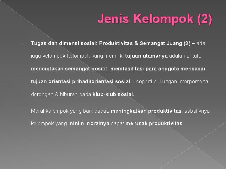 Jenis Kelompok (2) Tugas dan dimensi sosial: Produktivitas & Semangat Juang (2) – ada