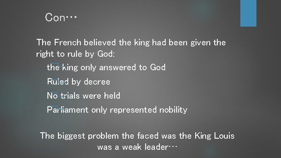 Con… The French believed the king had been given the right to rule by