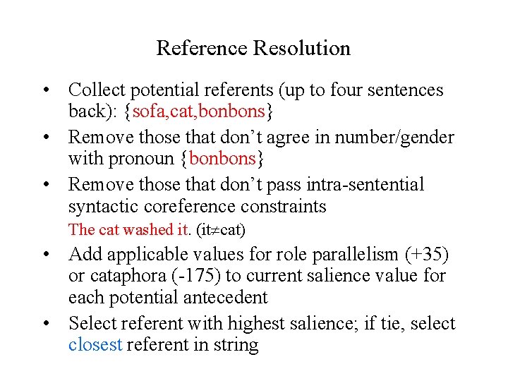 Reference Resolution • Collect potential referents (up to four sentences back): {sofa, cat, bonbons}