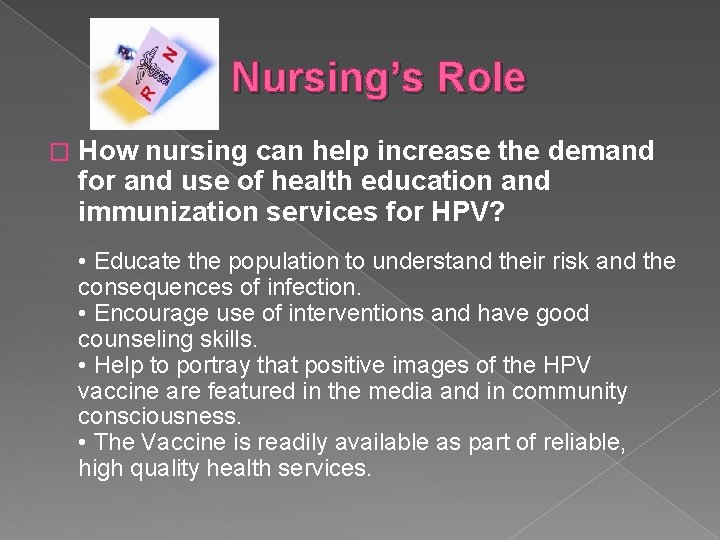 Nursing’s Role � How nursing can help increase the demand for and use of