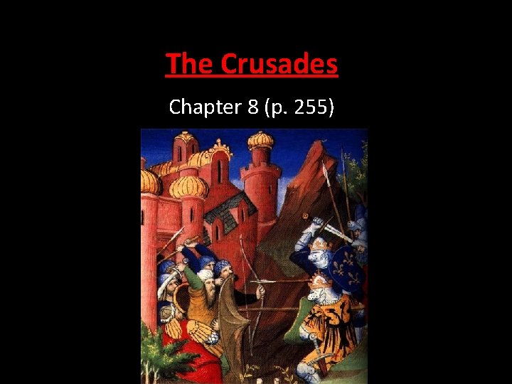 The Crusades Chapter 8 (p. 255) 