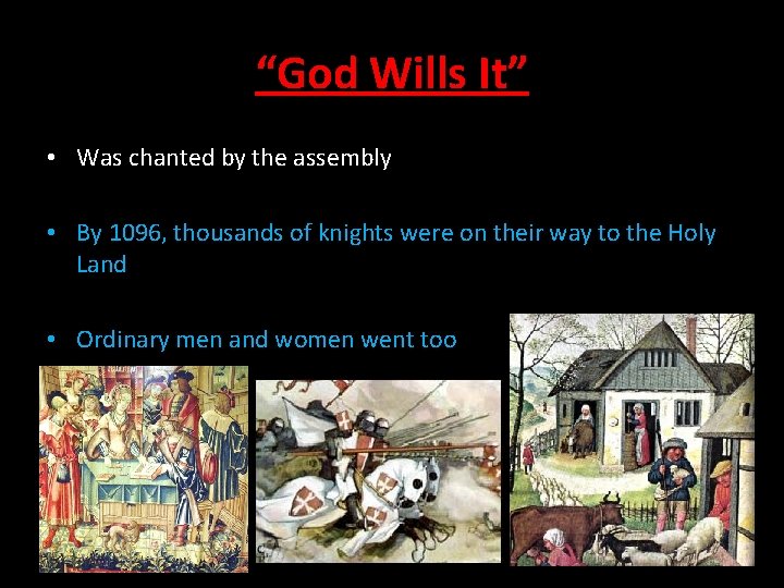 “God Wills It” • Was chanted by the assembly • By 1096, thousands of