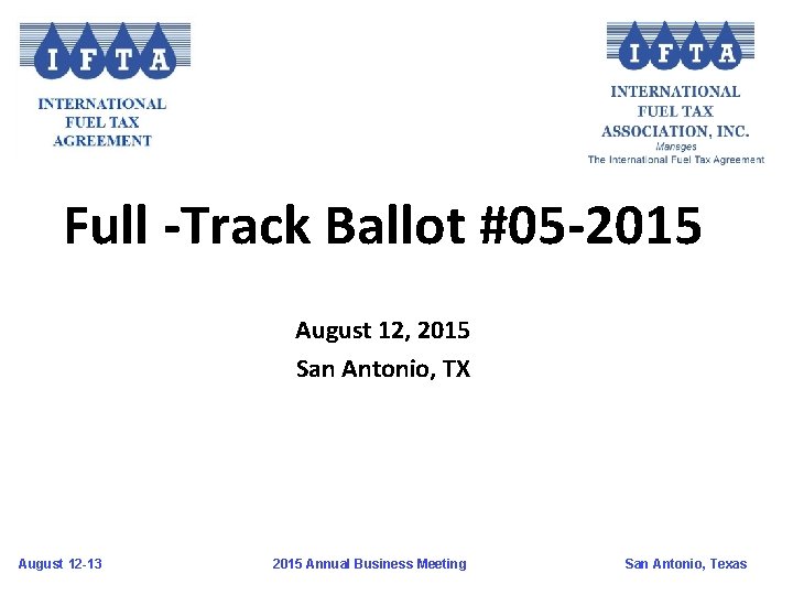 Full -Track Ballot #05 -2015 August 12, 2015 San Antonio, TX August 12 -13