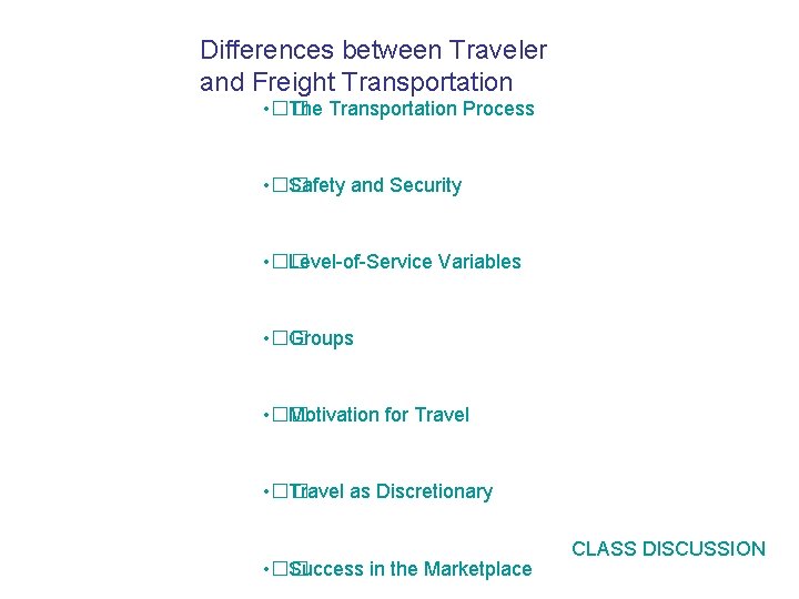 Differences between Traveler and Freight Transportation • �� The Transportation Process • �� Safety