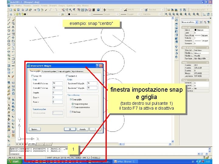 esempio: snap “centro” finestra impostazione snap e griglia (tasto destro sul pulsante 1) il