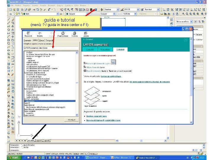 guida e tutorial (menù: ? / guida in linea center o F 1) 