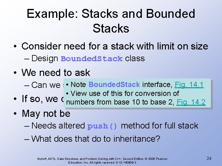 Example: Stacks and Bounded Stacks • Consider need for a stack with limit on