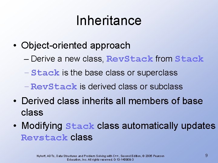 Inheritance • Object-oriented approach – Derive a new class, Rev. Stack from Stack –